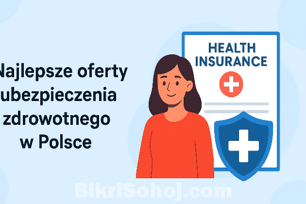 Najlepsze oferty ubezpieczeń zdrowotnych w Polsce bikrisohoj